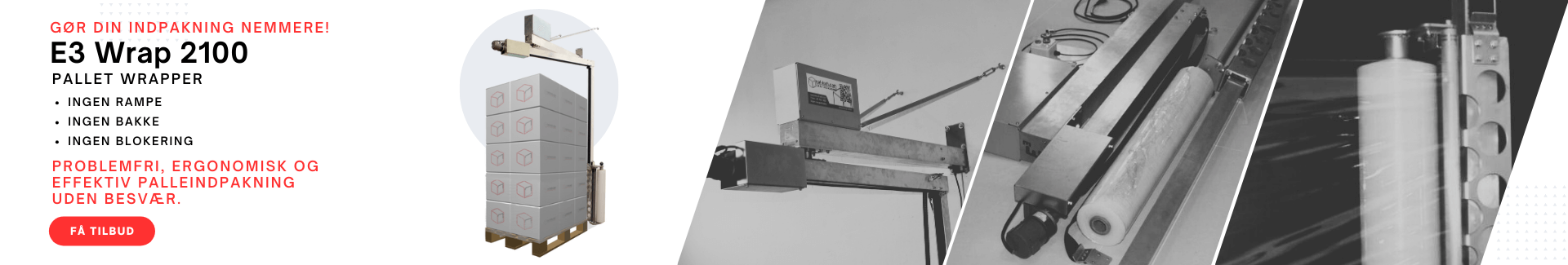 E3 WRAP 2100 EURO/EASY/LARGO/MEGA. Chose the combinations of pallet film wrapper which sovles your pallet wrapping requirements.